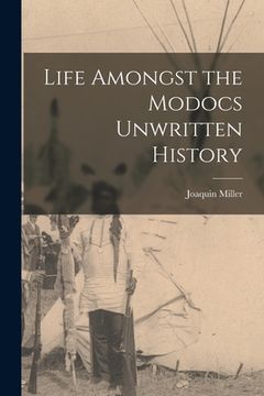 portada Life Amongst the Modocs Unwritten History