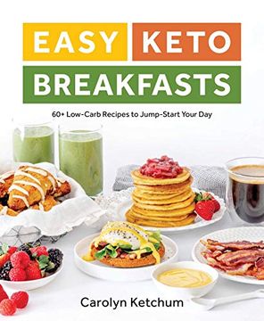 portada Easy Keto Breakfasts: 60+ Low-Carb Recipes to Jump-Start Your day (in English)