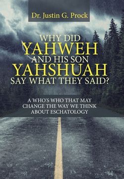 portada Why Did Yahweh and His Son Yahshuah Say What They Said?: Why Did Yahweh and His Son Yahshuah Say What They Said? (en Inglés)