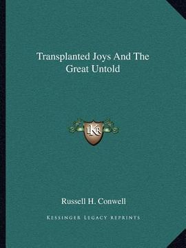 portada transplanted joys and the great untold (en Inglés)