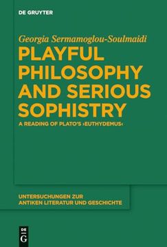 portada Playful Philosophy and Serious Sophistry a Reading of Plato s "Euthydemus" 