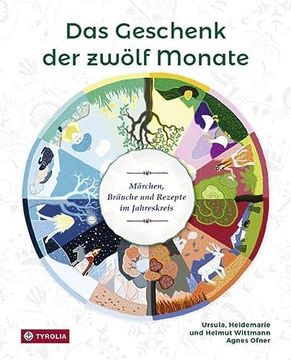 portada Vom Geschenk der Zwölf Monate: Märchen, Bräuche und Rezepte im Jahreskreis (en Alemán)