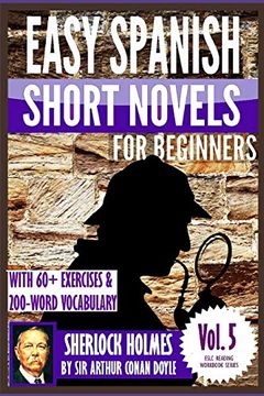 portada Easy Spanish Short Novels for Beginners With 60+ Exercises & 200-Word Vocabulary: "Sherlock Holmes" by sir Arthur Conan Doyle: 5 (Eslc Reading Workbooks)