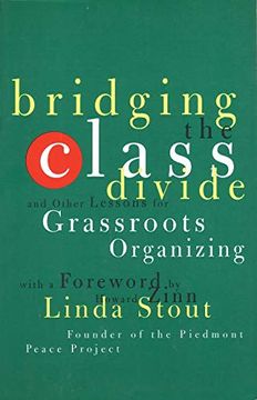 portada Bridging the Class Divide: And Other Lessons for Grassroots Organizing (in English)