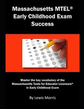 portada Massachusetts MTEL Early Childhood Exam Success: Master the Key Vocabulary of the Massachusetts Tests for Educator Licensure in Early Childhood Exam (en Inglés)