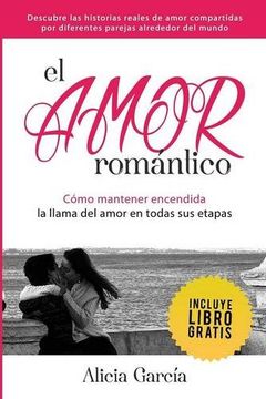 portada El Amor Romántico: Cómo Mantener Encendida La Llama Del Amor En Todas Sus Etapas