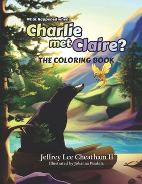 portada What Happened when Charlie met Claire?: Coloring Book (en Inglés)