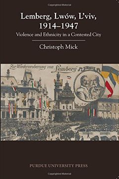 portada Lemberg, Lwow, L'viv, 1914-1947: Violence and Ethnicity in a Contested City (Central European Studies)