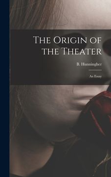 portada The Origin of the Theater: an Essay (en Inglés)