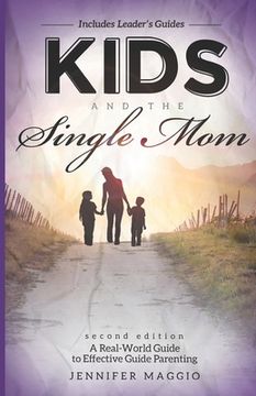 portada Kids and the Single Mom: A Real-World Guide to Effective Parenting (en Inglés)