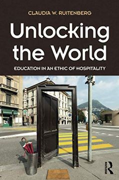 portada Unlocking the World: Education in an Ethic of Hospitality (en Inglés)