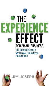 portada the experience effect for small business: big brand results with small business resources (en Inglés)