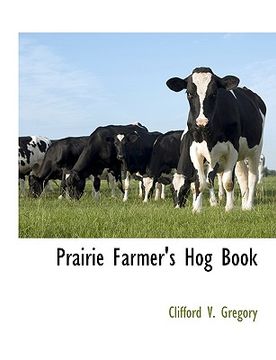 portada prairie farmer's hog book (en Inglés)