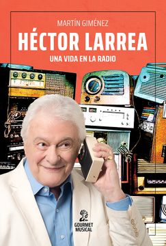 portada Hector Larrea una Vida en la Radio