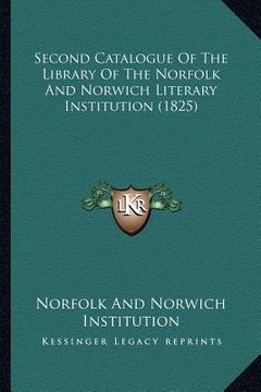 portada second catalogue of the library of the norfolk and norwich literary institution (1825) (en Inglés)
