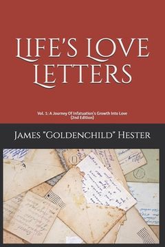 portada Life's Love Letters: Vol. 1: A Journey Of Infatuation's Growth Into Love (en Inglés)