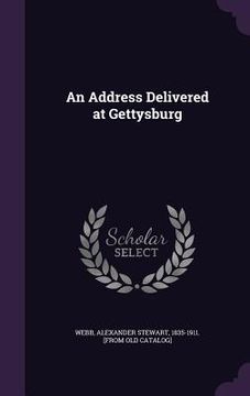 portada An Address Delivered at Gettysburg