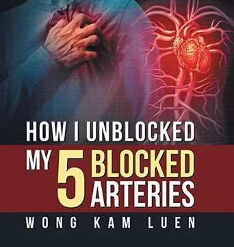portada How i Unblocked my 5 Blocked Arteries (en Inglés)