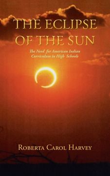 portada The Eclipse of the Sun: The Need for American Indian Curriculum in High Schools (en Inglés)
