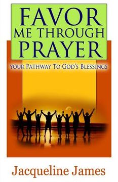 portada Favor me through prayer: Your pathway to Gods blessing (en Inglés)