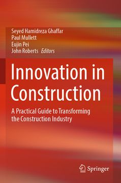 portada Innovation in Construction: A Practical Guide to Transforming the Construction Industry (in English)