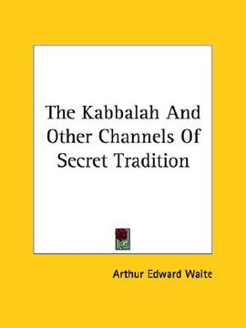portada the kabbalah and other channels of secret tradition (in English)