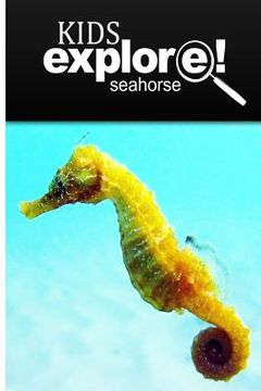 portada Seahorse - Kids Explore: Animal books nonfiction - books ages 5-6 (en Inglés)