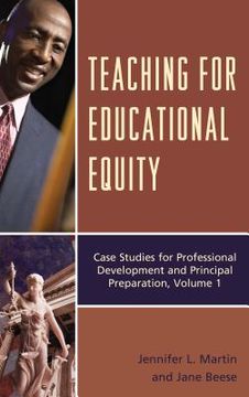 portada Teaching for Educational Equity: Case Studies for Professional Development and Principal Preparation, Volume 1 (en Inglés)