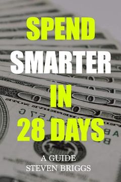 portada Spend Smarter in 28 Days (en Inglés)