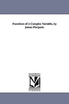 portada functions of a complex variable, by james pierpont. (en Inglés)