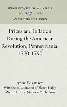 portada Prices and Inflation During the American Revolution, Pennsylvania, 1770-1790 (Industrial Research Department, Wharton School of Finance an) (en Inglés)