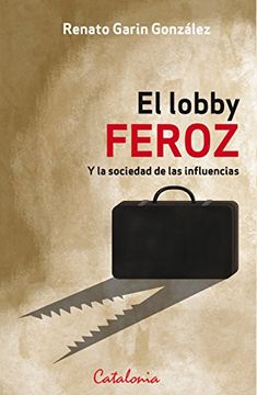 portada El Lobby Feroz. Y la Sociedad de las Influencias (in Spanish)