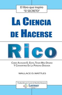 portada La Ciencia De Hacerse Rico: Como Alcanzar El Exito, Tener Mas Dinero Y Convertirse En La Persona Deseada (in Spanish)