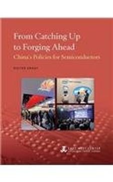 portada From Catching Up to Forging Ahead: China's Policies for Semiconductors (in English)