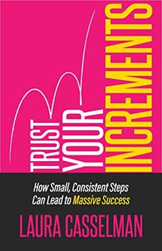 portada Trust Your Increments: How Small, Consistent Steps can Lead to Massive Success (en Inglés)