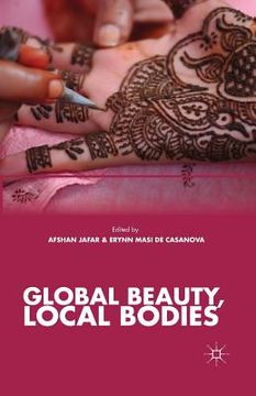 portada Global Beauty, Local Bodies (in English)