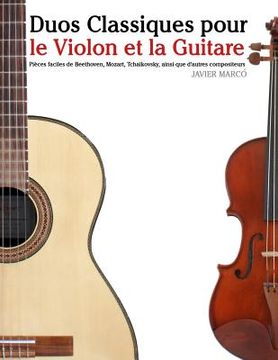 portada Duos Classiques pour le Violon et la Guitare: Pièces faciles de Beethoven, Mozart, Tchaikovsky, ainsi que d'autres compositeurs (en Francés)