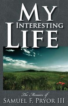 portada My Interesting Life: The Memoirs of Sam Pryor (en Inglés)