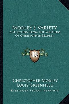 portada morley's variety: a selection from the writings of christopher morley (in English)