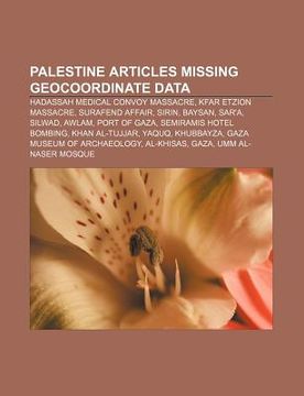 portada palestine articles missing geocoordinate data: hadassah medical convoy massacre, kfar etzion massacre, surafend affair, sirin, baysan, sar'a
