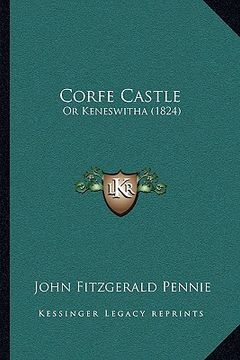 portada corfe castle: or keneswitha (1824) (en Inglés)