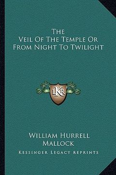 portada the veil of the temple or from night to twilight (in English)