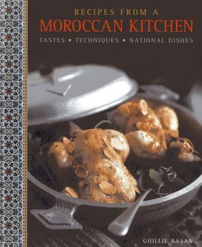 portada Recipes from a Moroccan Kitchen: A Wonderful Collection 75 Recipes Evoking the Glorious Tastes and Textures of the Traditional Food of Morocco