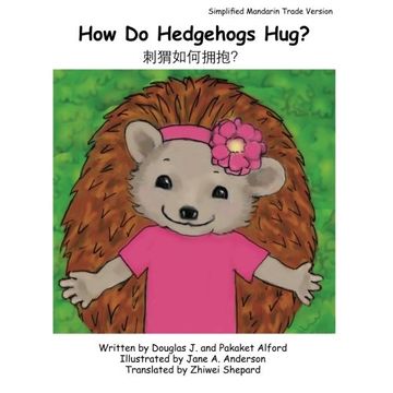 portada How Do Hedgehogs Hug?   Simplified Mandarin Trade Version: - Many Ways to Show Love