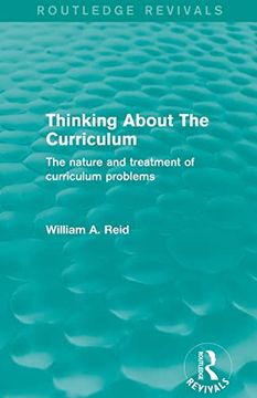 portada Thinking About the Curriculum (Routledge Revivals): The Nature and Treatment of Curriculum Problems
