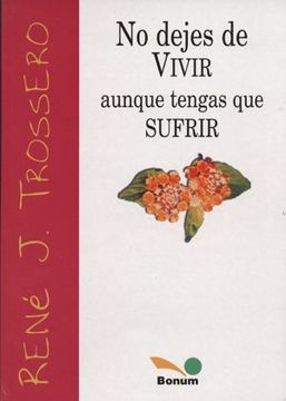 portada No Dejes de Vivir Aunque Tengas que Sufrir (in Spanish)