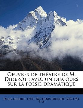 portada Oeuvres de théatre de M. Diderot: avec un discours sur la poésie dramatique Volume 1 (en Francés)