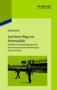 portada Auf dem weg zur Normalität Konflikt und Verständigung in den Deutsch-Französischen Beziehungen der 1970Er Jahre (en Alemán)