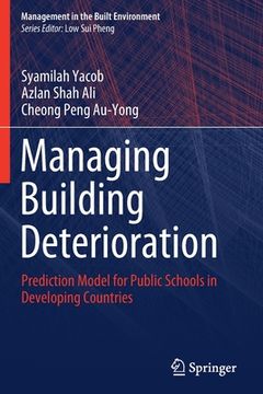 portada Managing Building Deterioration: Prediction Model for Public Schools in Developing Countries (in English)