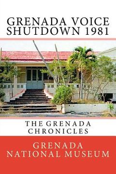 portada Grenada Voice Shutdown 1981: The Grenada Chronicles (en Inglés)